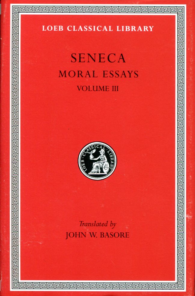 SENECA MORAL ESSAYS, VOLUME III