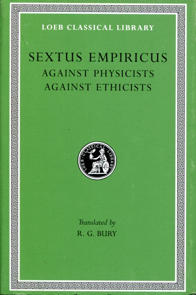 SEXTUS EMPIRICUS AGAINST PHYSICISTS. AGAINST ETHICISTS