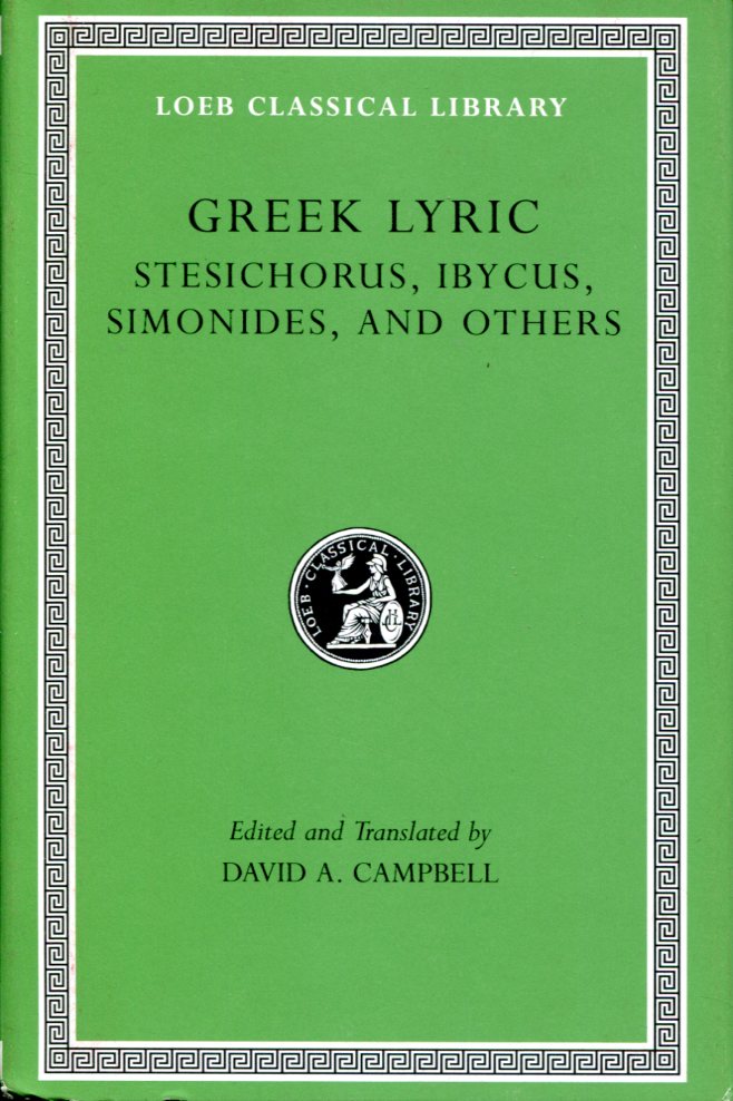 GREEK LYRIC, VOLUME III: STESICHORUS, IBYCUS, SIMONIDES, AND OTHERS