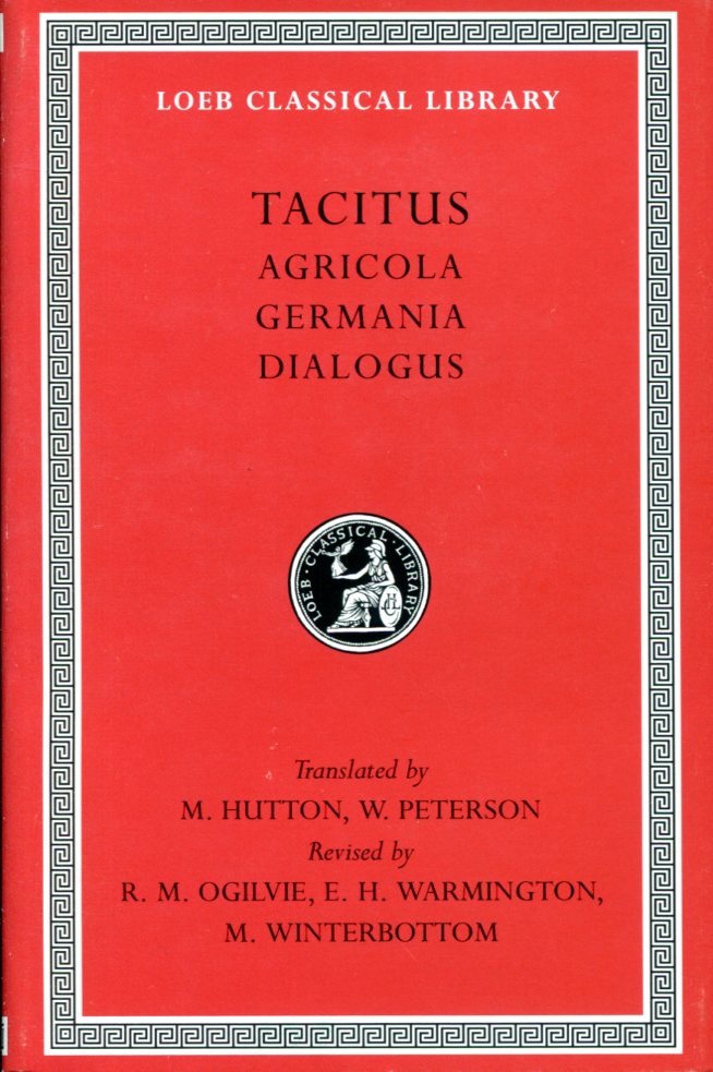 TACITUS AGRICOLA. GERMANIA. DIALOGUE ON ORATORY