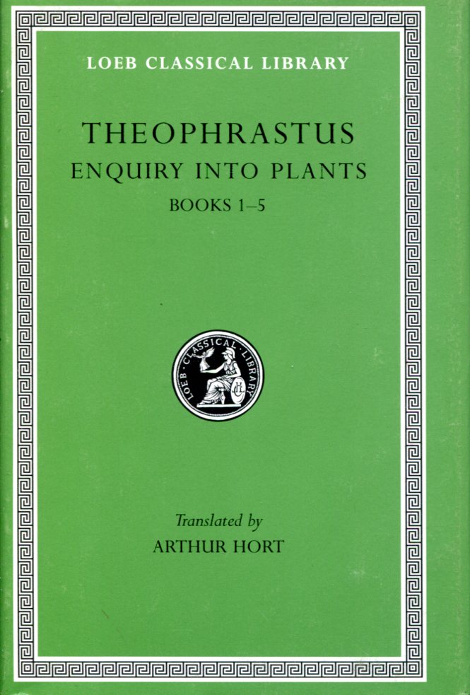 THEOPHRASTUS ENQUIRY INTO PLANTS, VOLUME I: BOOKS 1-5