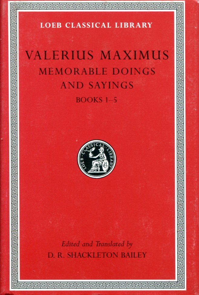 VALERIUS MAXIMUS MEMORABLE DOINGS AND SAYINGS, VOLUME I