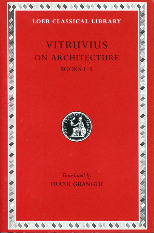VITRUVIUS ON ARCHITECTURE, VOLUME I