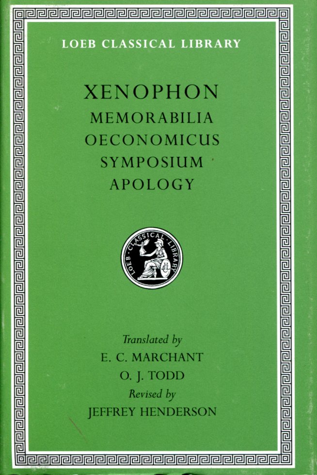 XENOPHON MEMORABILIA. OECONOMICUS. SYMPOSIUM. APOLOGY