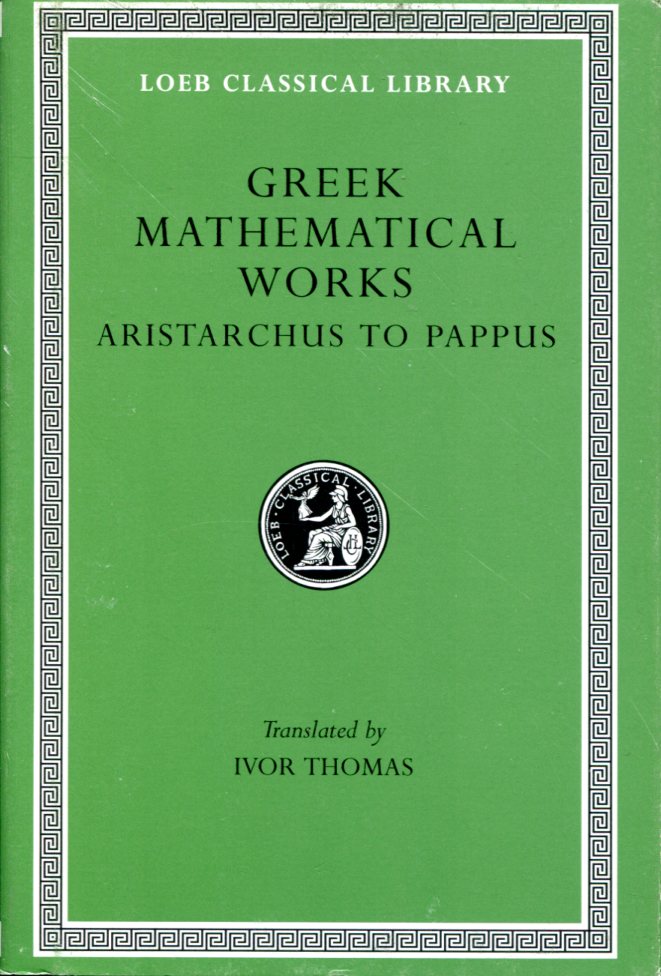 GREEK MATHEMATICAL WORKS, VOLUME II: ARISTARCHUS TO PAPPUS
