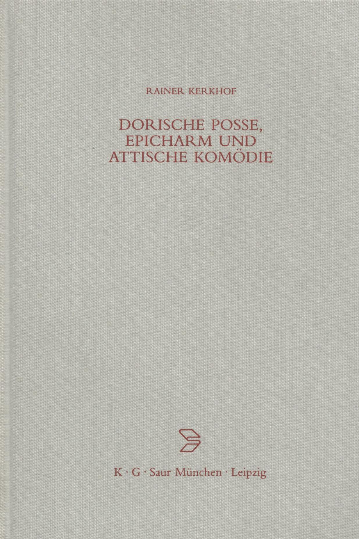 DORISCHE POSSE, EPICHARM UND ATTISCHE KOMODIE