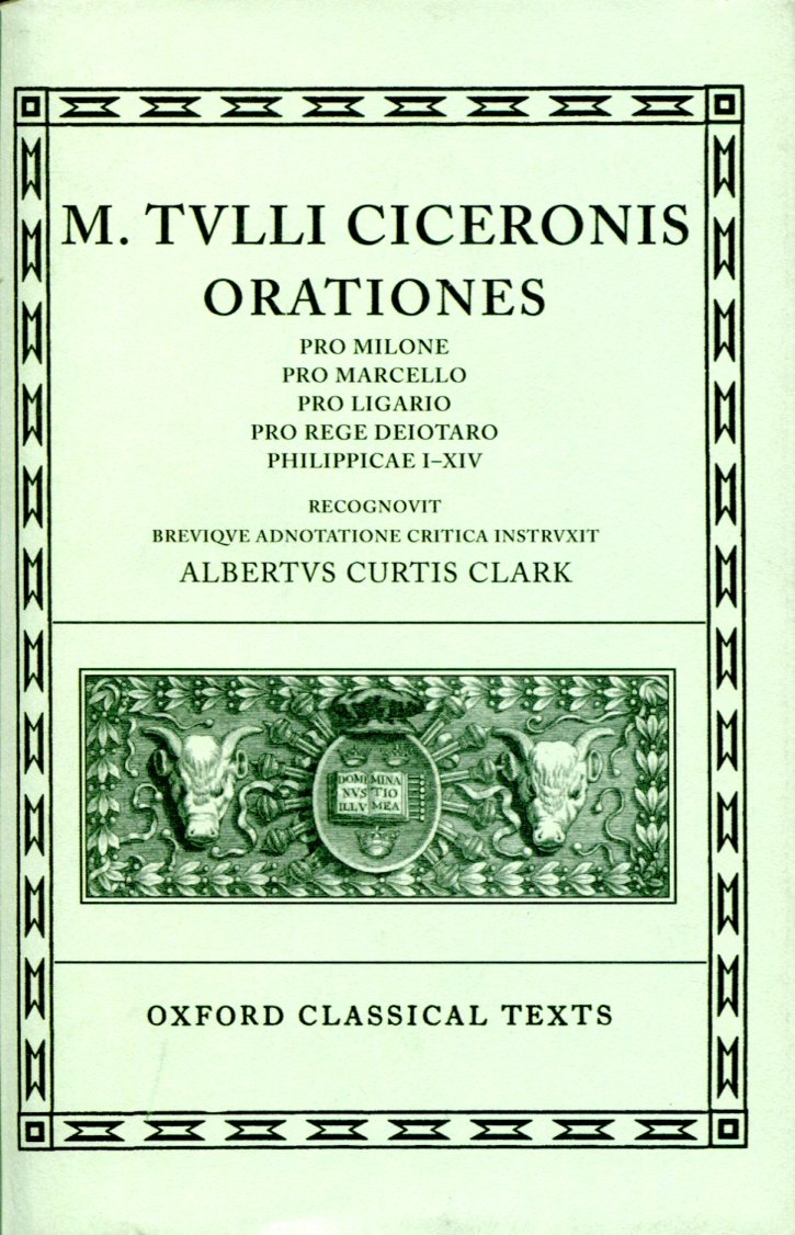 CICERO ORATIONES. VOL. II (PRO MILONE, CAESARIANAE, PHILIPPICAE)