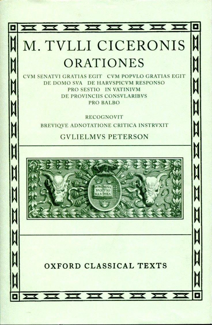 CICERO ORATIONES. VOL. V (POST REDITUM, DE DOMO SUA, DE HARUSPICUM RESPONSO, PRO SESTIO, IN VATINUM, DE PROVINCIIS CONSULARIBUS, PRO BALBO)