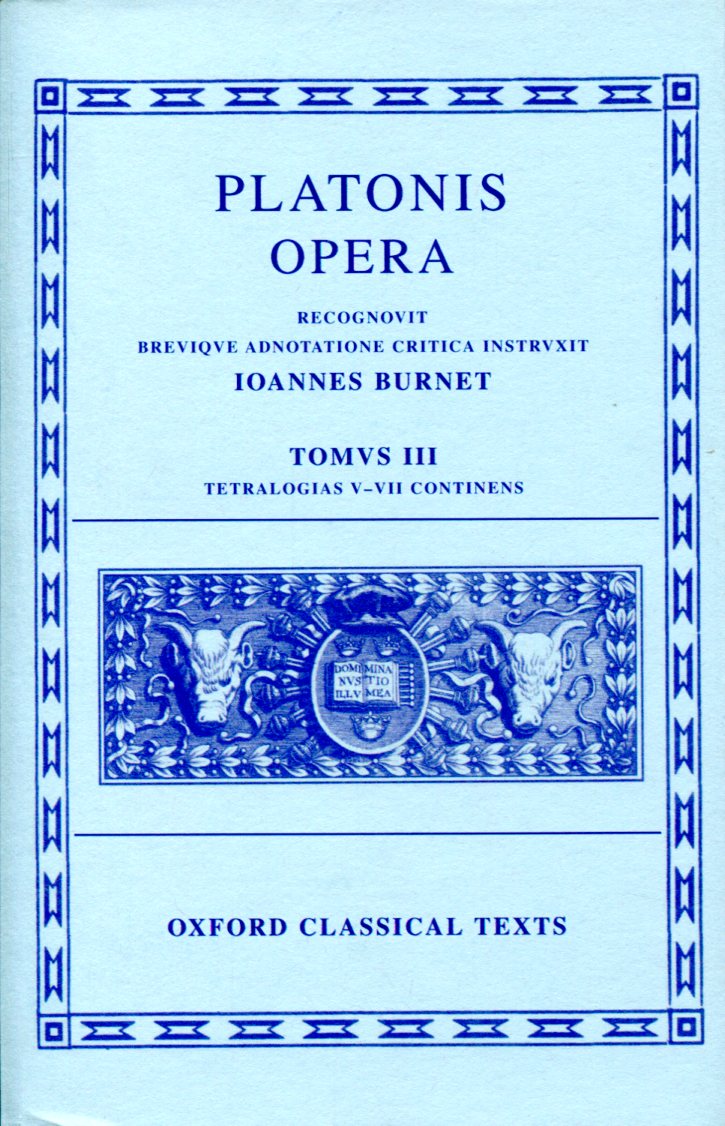 PLATO OPERA VOL. III (THEAGES, CHARMIDES, LACHES, LYSIS, EUTHYDEMUS, PROTAGORAS, GORGIAS, MENO, HIPPIAS, MAIOR, HIPPIAS MINOR, IO, MENEXENUS)