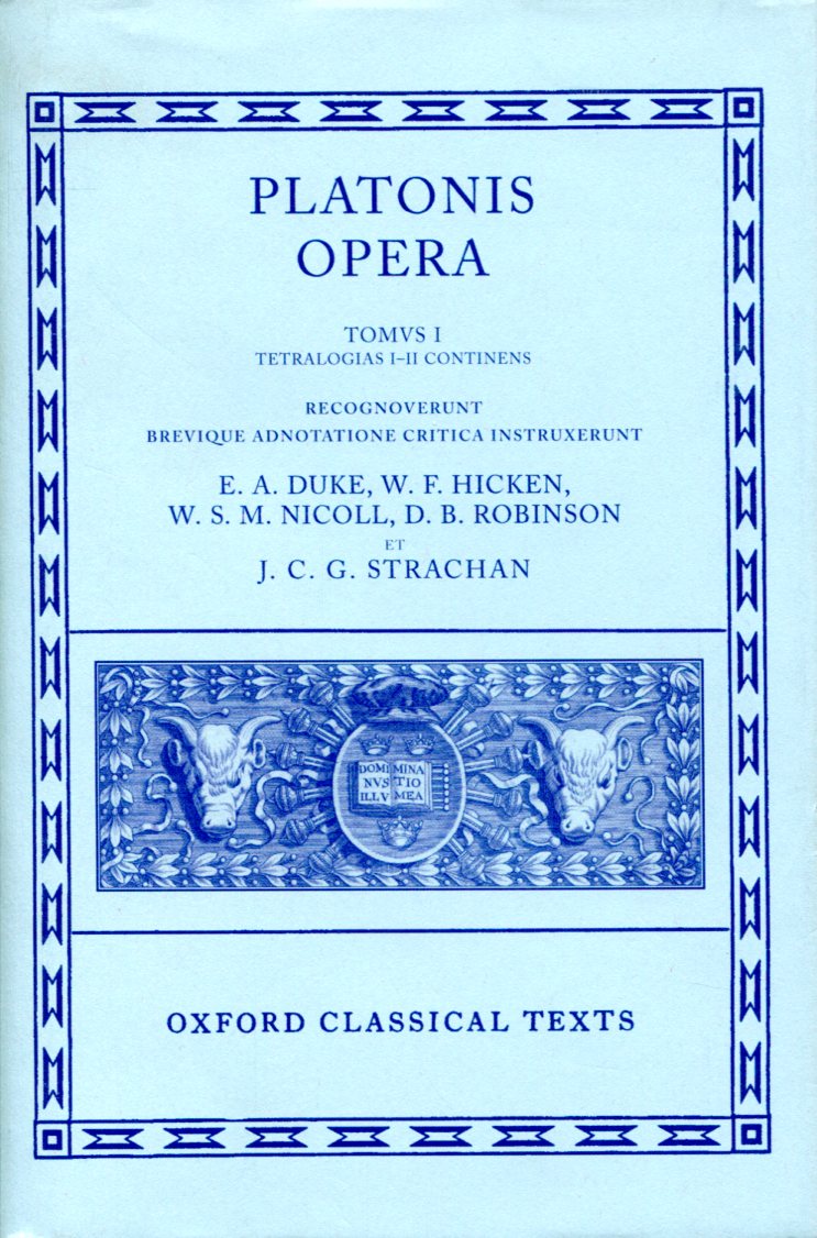 PLATO OPERA VOL. I (EUTHYPHRO, APOLOGIA, CRITO, PHAEDO, CRATYLUS, THEAETETUS, SOPHISTA, POLITICUS)