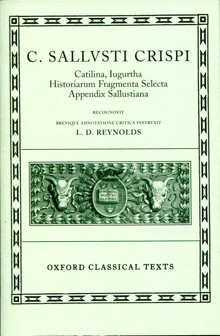 SALLUST CATILINA, IUGURTHA, HISTORIARUM FRAGMENTA SELECTA, APPENDIX SALLUSTIANA