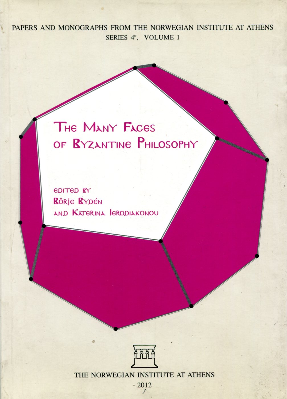 THE MANY FACES OF BYZANTINE PHILOSOPHY