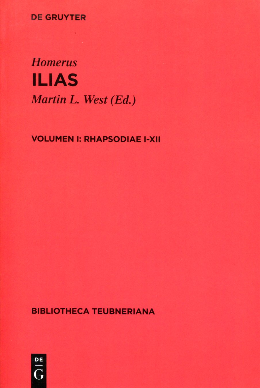 HOMERUS ILIAS VOL. I: RHAPSODIAE I-XII