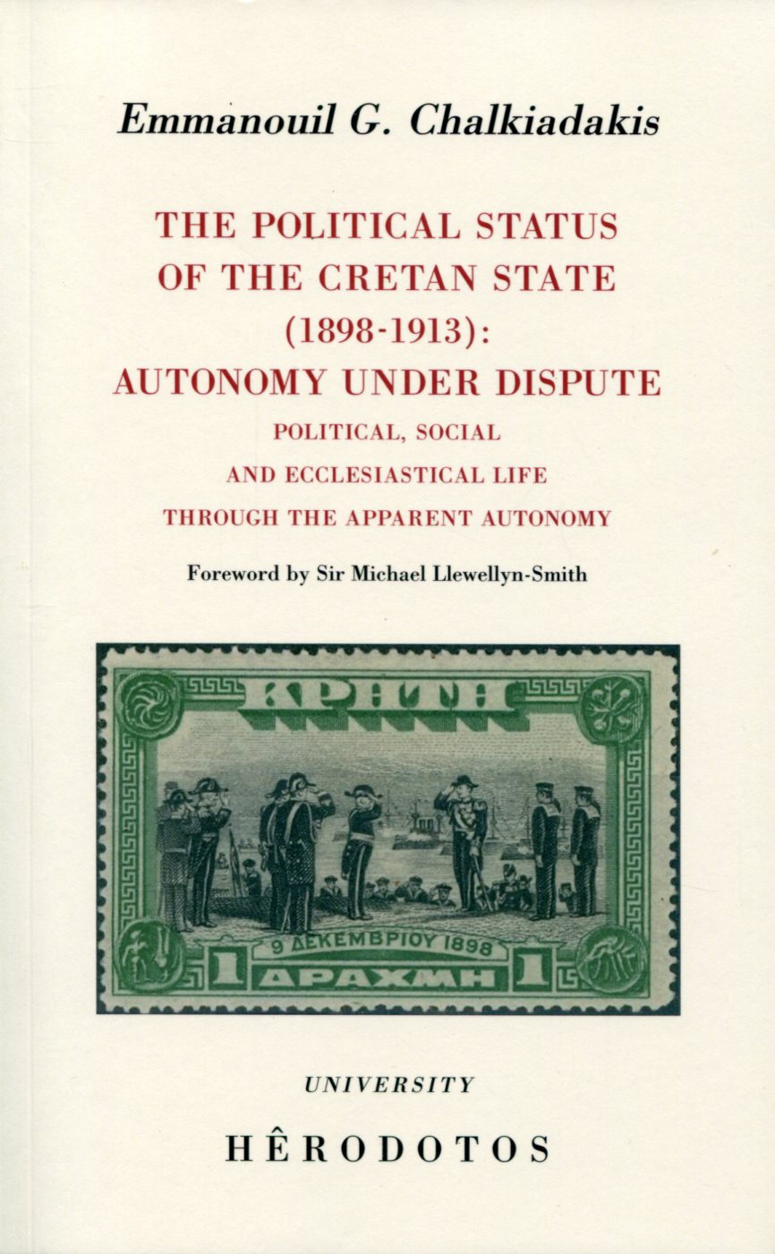 THE POLITICAL STATUS OF THE CRETAN STATE (1898-1913): AUTONOMY UNDER DISPUTE 