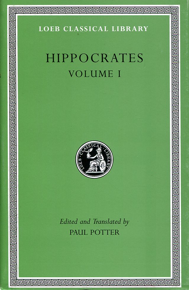 HIPPOCRATES ANCIENT MEDICINE. AIRS, WATERS, PLACES. EPIDEMICS 1 AND 3. THE OATH. PRECEPTS. NUTRIMENT 