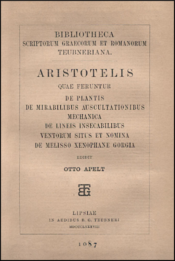 ARISTOTELIS DE PLANTIS, DE MIRABILIBUS AUSCULTATIONIBUS, MECHANICA, DE LINEIS INSECABILIBUS, VENTORUM SITUS ET NOMINA, DE MELISSO XENOPHANE GORGIA
