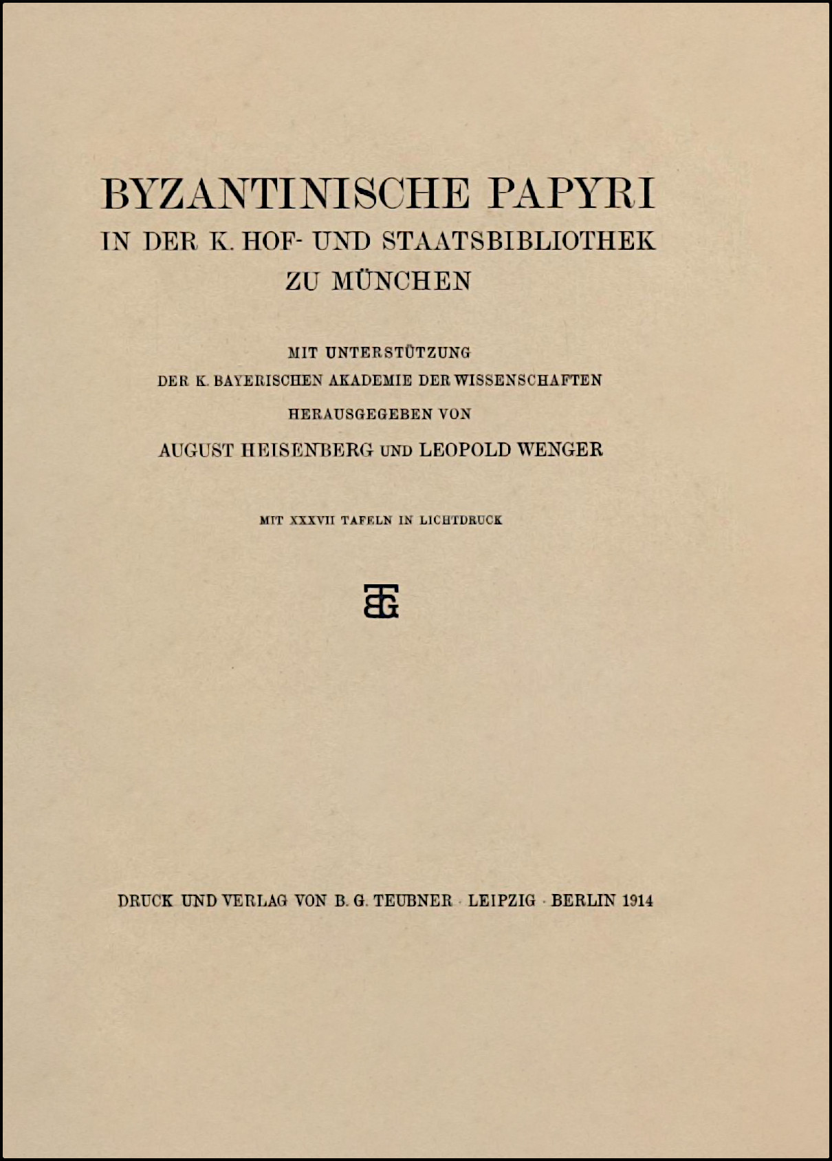 BYZANTINISCHE PAPYRI IN DER K. HOF- UND STAATSBIBLIOTHEK ZU MUNCHEN
