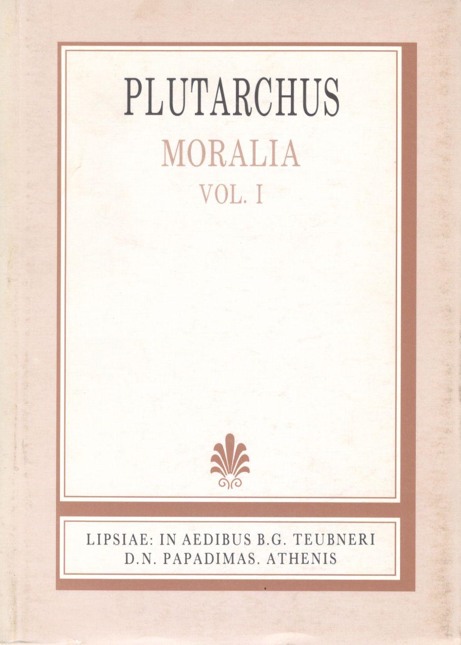 Plutarchi Moralia, Vol. I, [Πλουτάρχου, Ηθικά, τ. Α']