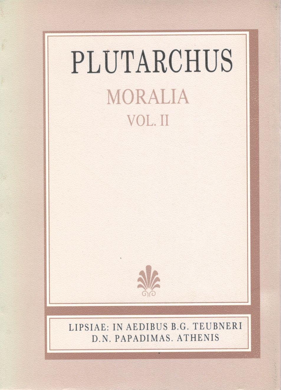 Plutarchi, Moralia, Vol. II, [Πλουτάρχου, Ηθικά, τ. Β
