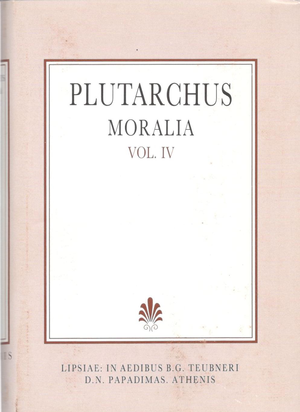 Plutarchi, Moralia,Vol. IV, [Πλουτάρχου, Ηθικά, τ. Δ']