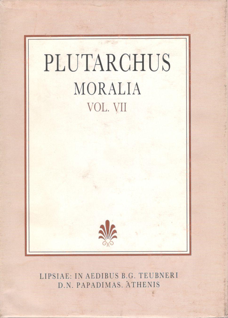 Plutarchi, Moralia, Vol. VII, [Πλουτάρχου, Ηθικά, τ. Ζ']