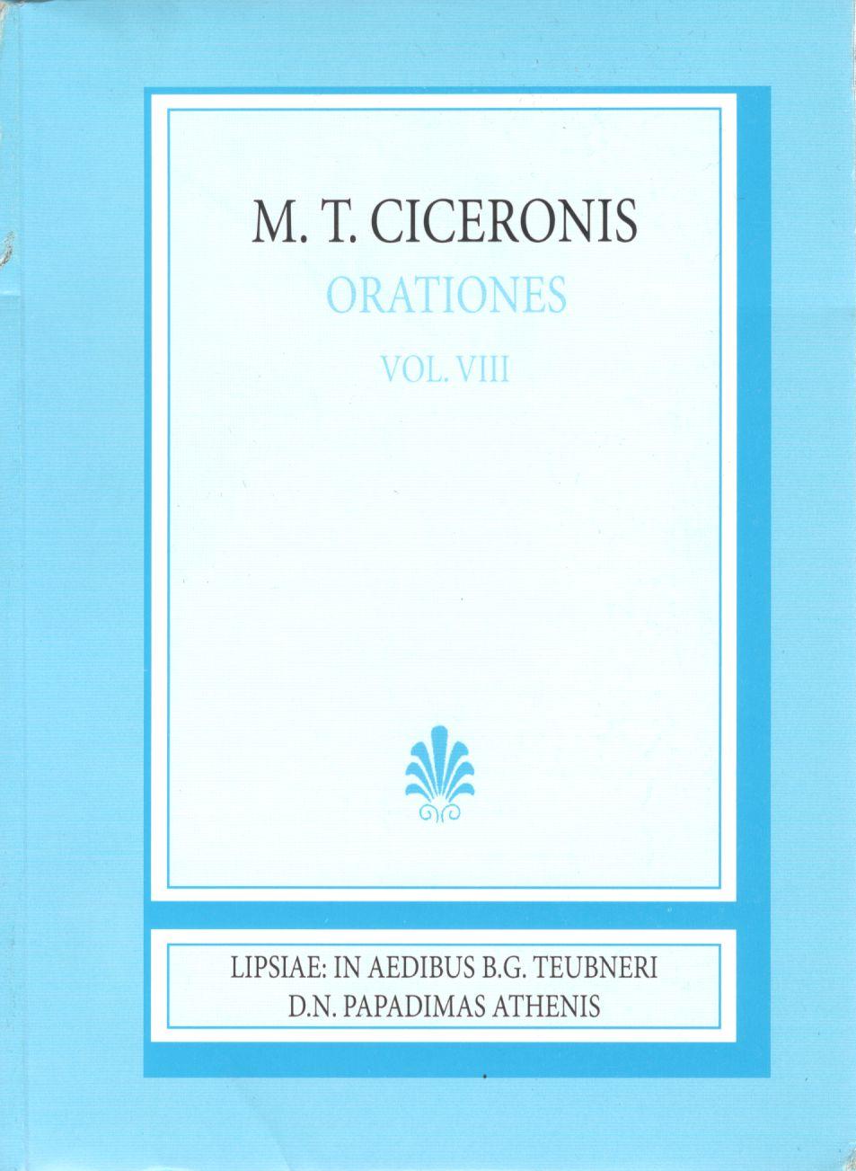 M. T. Ciceronis, Orationes & Fragmenta Oratorium, Vol. VIII [Μάρκου Τύλλιου Κικέρωνος, Λόγοι, τ. Η']