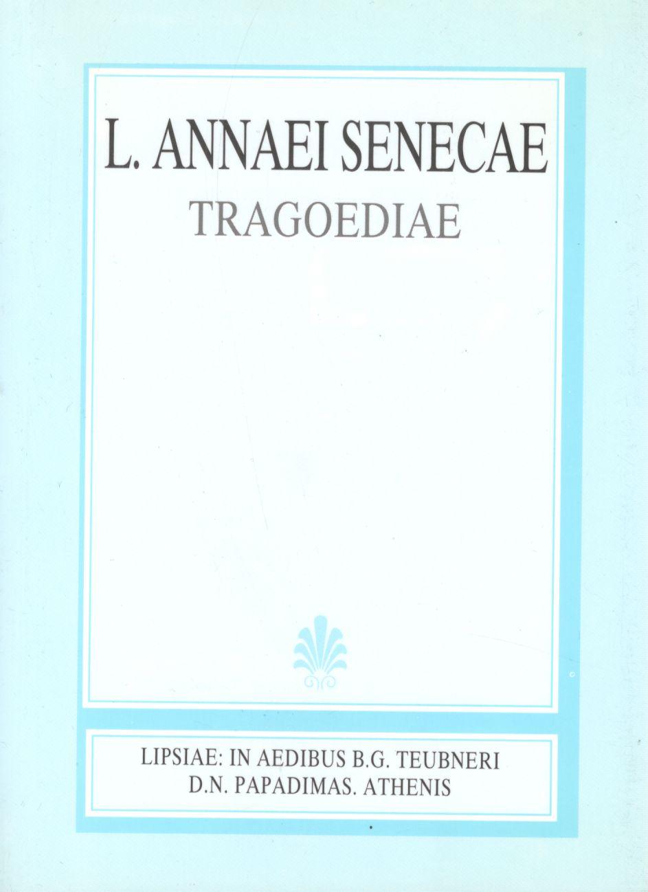 L. Annaei Senecae, Tragoediae, [Λευκίου Ανναίου Σενέκα, Τραγωδίαι]
