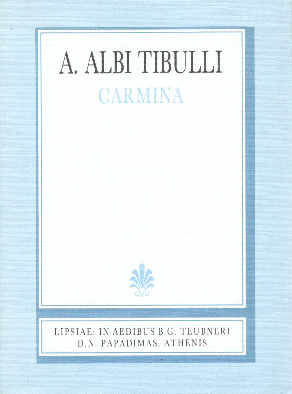 Albii Tibulli, Aliorumque carminum, Libri tres, [Αλβίου Τιβούλλου, Ελεγείαι, Βιβλία Α'-Γ']