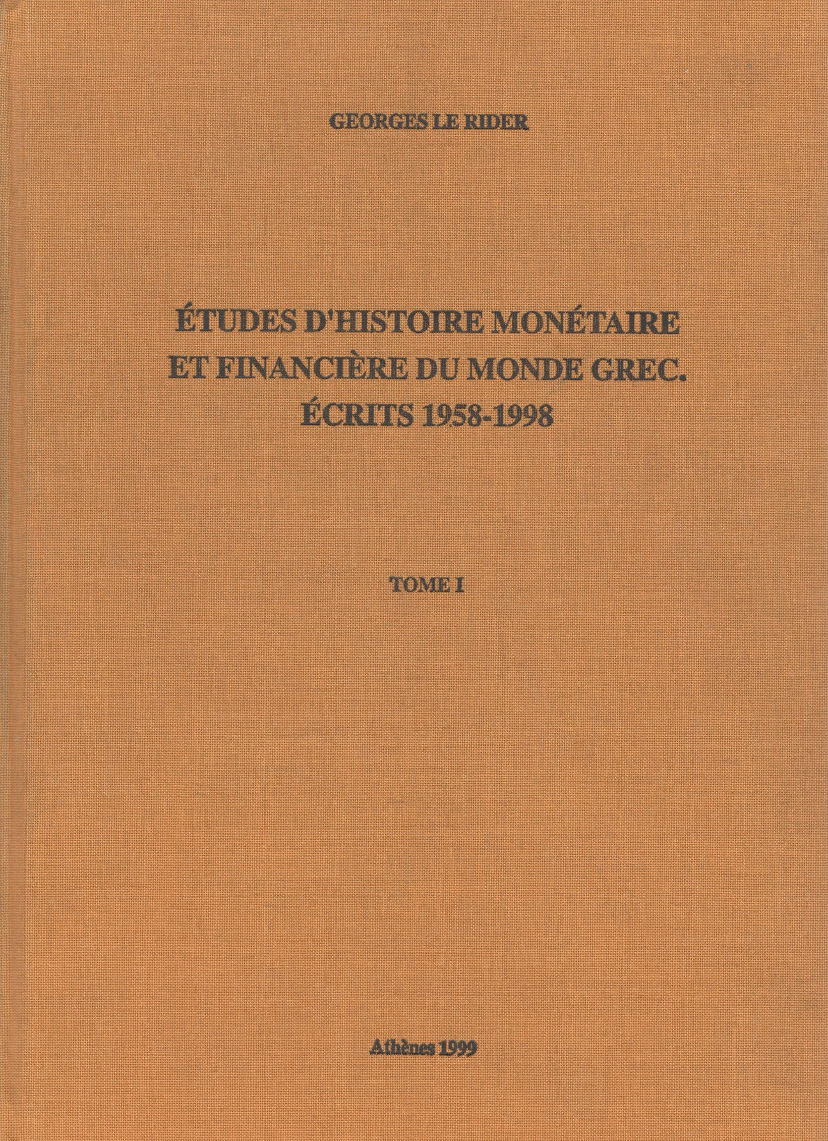 ETUDES D'HISTOIREMONETAIRE ET FINANCIERE DU MONDE GREC: ECRITS 1958-1998 (TOME I-III)