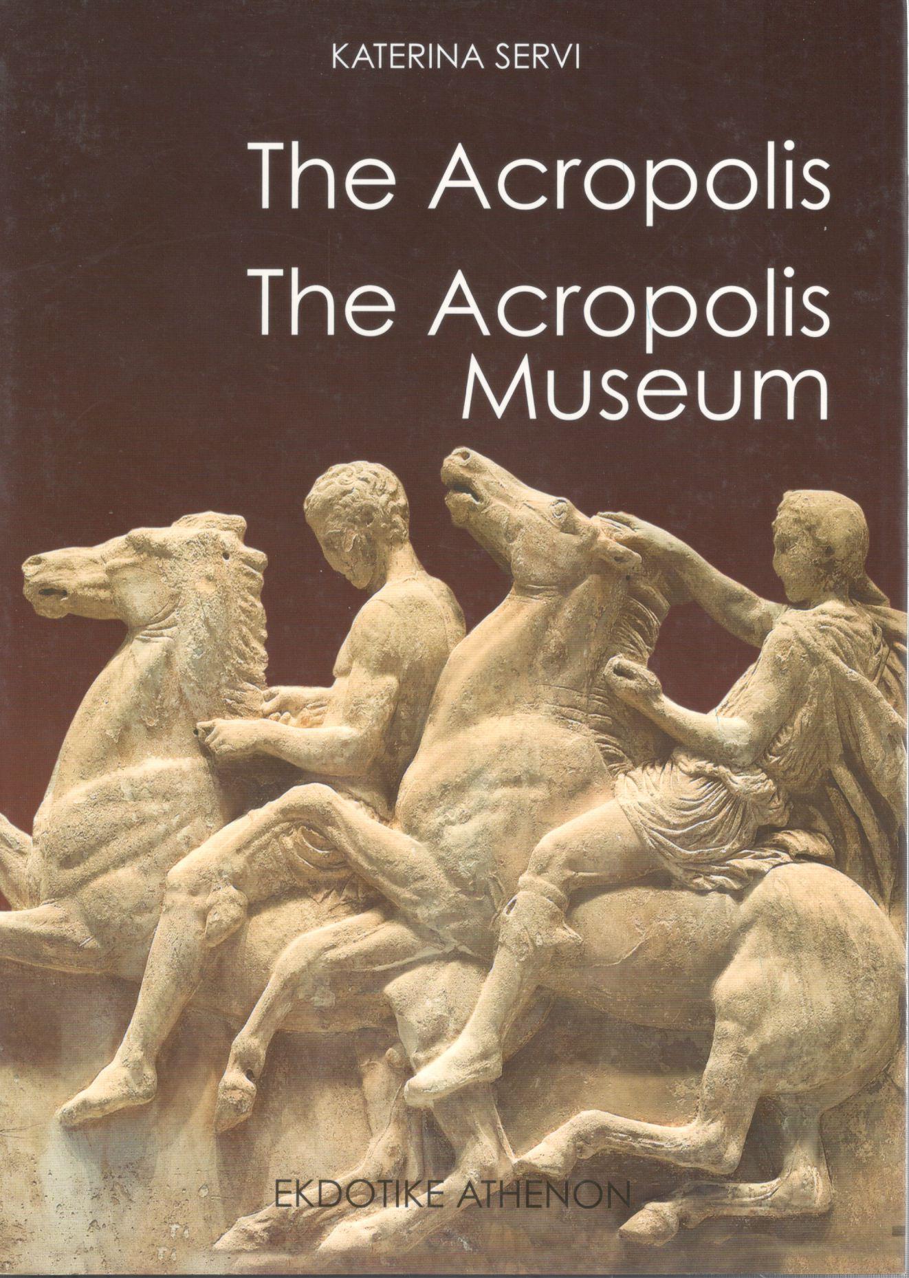 THE ACROPOLIS. THE ACROPOLIS MUSEUM