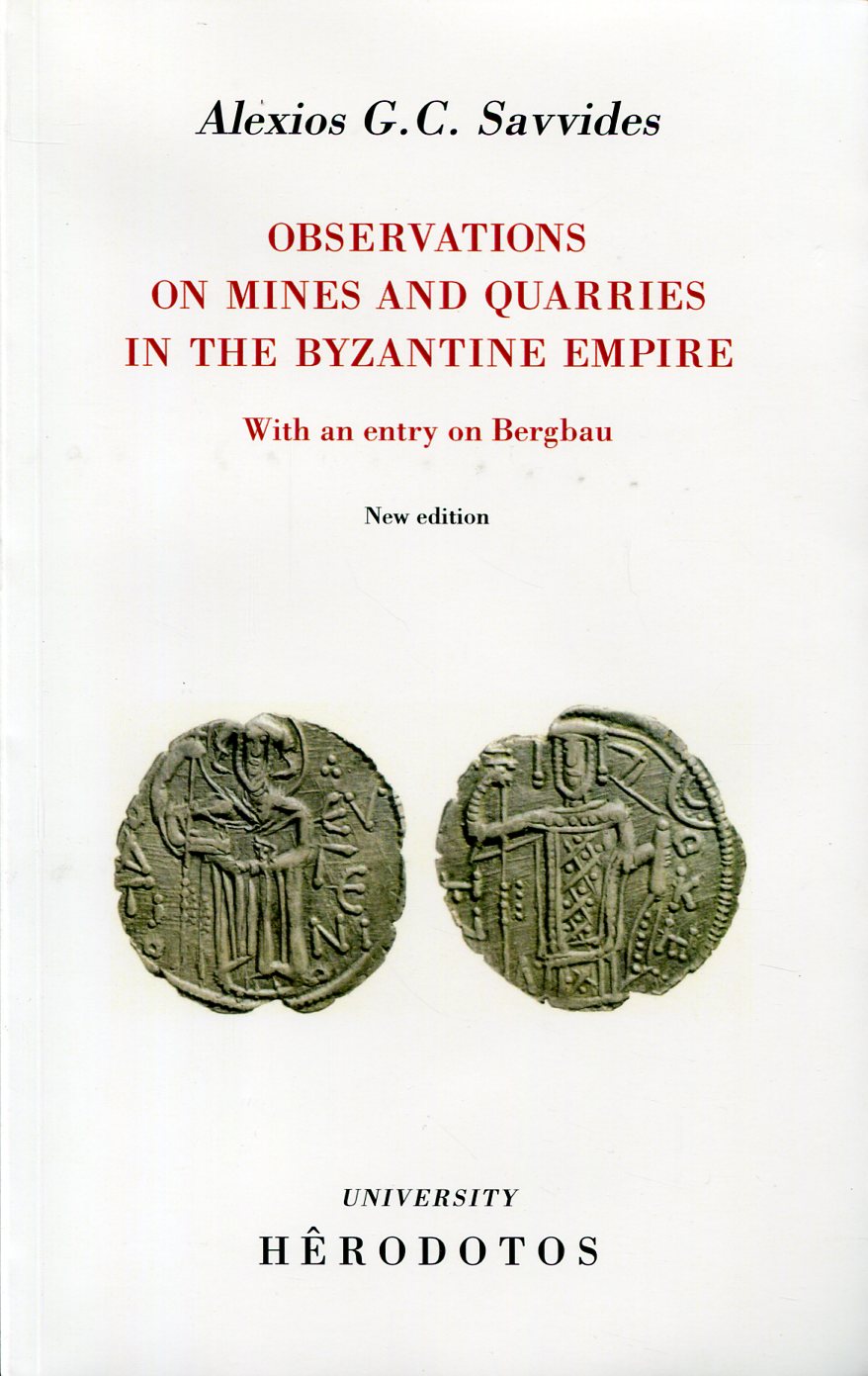 OBSERVATIONS ON MINES AND QUARRIES IN THE BYZANTINE EMPIRE